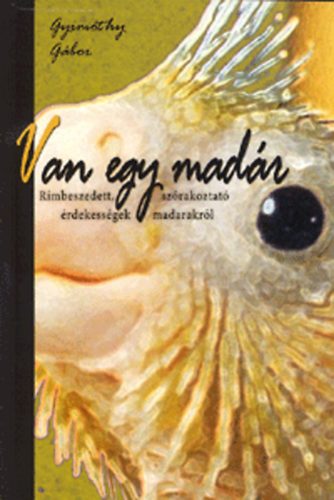 Gyimóthy Gábor - Van egy madár - versek madarakról (CD-vel)