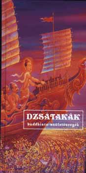 Vekerdi József (szerk.) - Dzsátakák (buddhista születésregék)