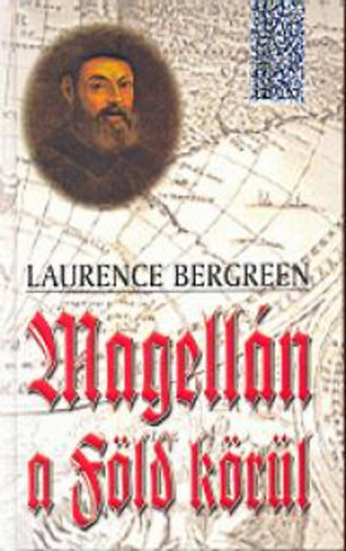 Laurence Bergreen - Magelln a Fld krl - Klnleges knyvek -