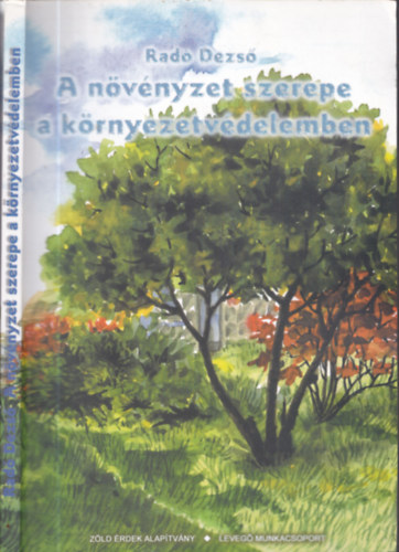 Rad Dezs - A nvnyzet szerepe a krnyezetvdelemben
