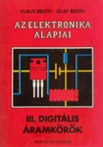 Klaus Beuth . Olaf Beuth - Az elektronika alapjai III. Digitlis ramkrk