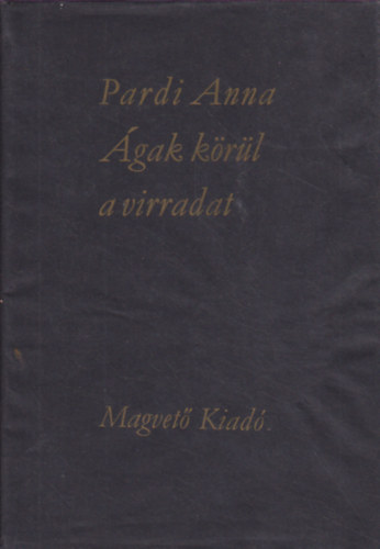 Pardi Anna - �gak k�r�l a virradat