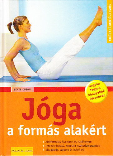 Beate Cuson - Jga a forms alakrt (Egszsges letmd)