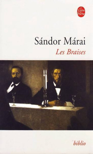 Márai Sándor - Les Braises (A gyertyák csonkig égnek)