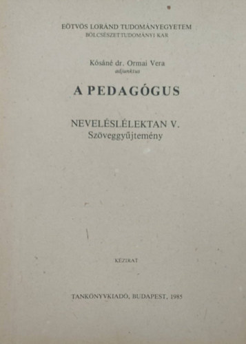 K�s�n� dr. Ormai Vera - A pedag�gus - Nevel�sl�lektan V. - sz�veggy�jtem�ny