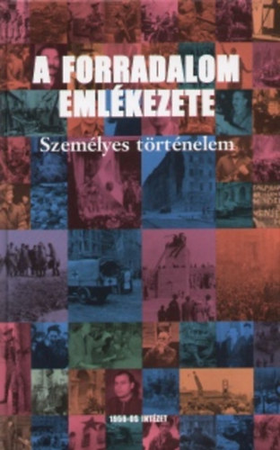 A forradalom emlékezete - személyes történelem