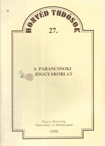 Dr. Csery P�ter - A parancsnoki joggyakorlat