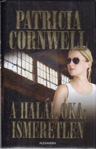 Patrica Cornwell - A hall oka: ismeretlen