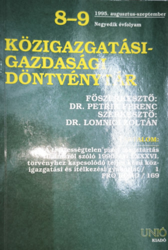 Dr. Lomnici Zolt�n dr.  (szerk.) Petrik Ferenc (szerk.) - K�zigazgat�si-gazdas�gi d�ntv�nyt�r 8-9. 1995. augusztus-szeptember-Negyedik �vfolyam