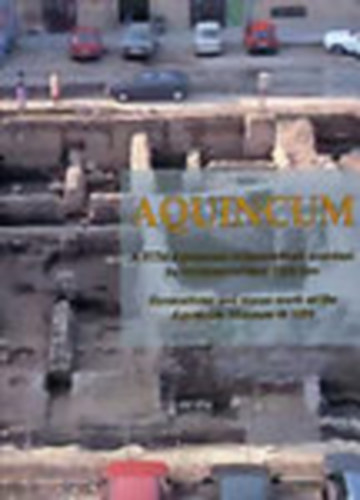 Zsidi Paula  (szerk.) - Aquincum (magyar-angol)- A BTM Aquincumi Mzeumnak satsai s leletmentsei 1994-ben