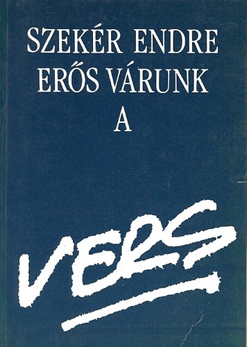 Szek�r Endre - Er�s v�runk a vers