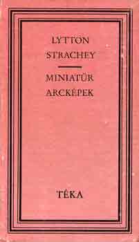 Lytton Strachey - Miniatr arckpek s ms esszk (tka)