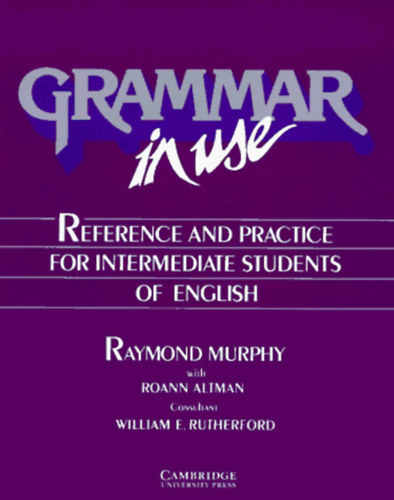 Raymond Murphy - Grammar in Use - Reference and Practice for Intermediate Students of English