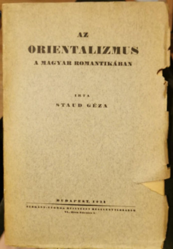 Staud Géza - Az orientalizmus a magyar romantikában