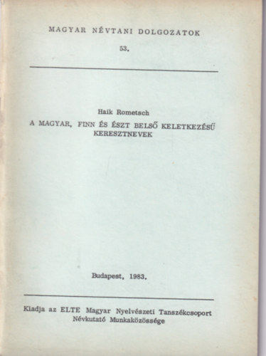 Haik Rometsch - A magyar, finn s szt bels keletkezs keresztnevek