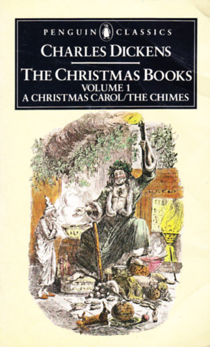Charles Dickens - The Christmas Books Volume 1: A Christmas Carol / The Chimes