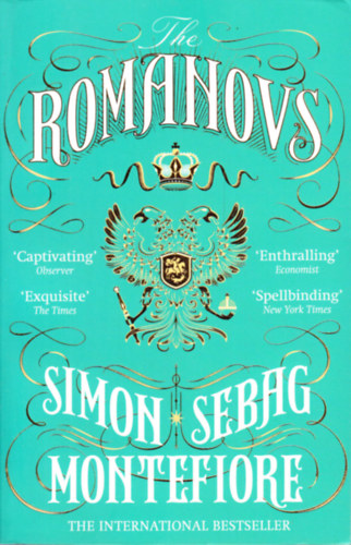 Simon Sebag Montefiore - The Romanovs: 1613-1918
