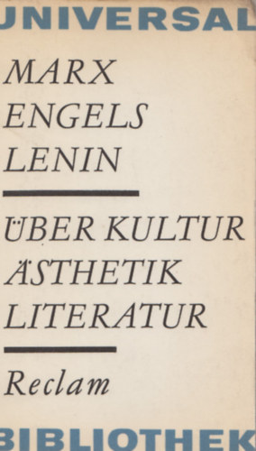 Friedrich Engels, Wladimir Iljitsch Lenin Karl Marx - Über Kultur, Ästhetik und Literatur Ausgewählte Texte