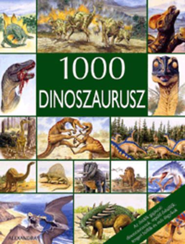 Kvri Sarolta  (szerk.) - 1000 dinoszaurusz
