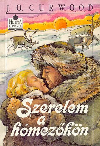 J. O. Curwood - Szerelem a h�mez�k�n