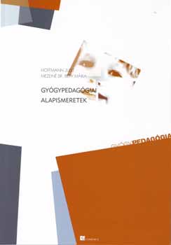Hoffmann Judit; Ispy Mria dr. - Gygypedaggiai alapismeretek