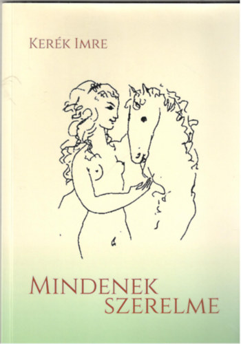 Kerék Imre - Mindenek szerelme