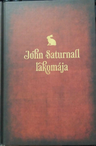 Lawrence Norfolk - John Saturnall lakomája