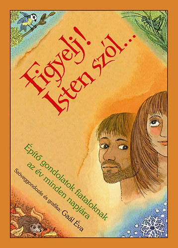 Gaál Éva - Figyelj! Isten szól... - Építő gondolatok, rövid áhítatok az év minden napjára fiatalok számára