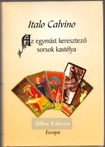 Italo Calvino - Az egymst keresztez sorsok kastlya