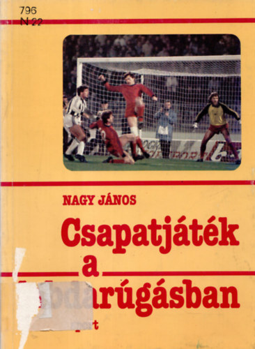 Nagy Jnos - Csapatjtk a labdargsban