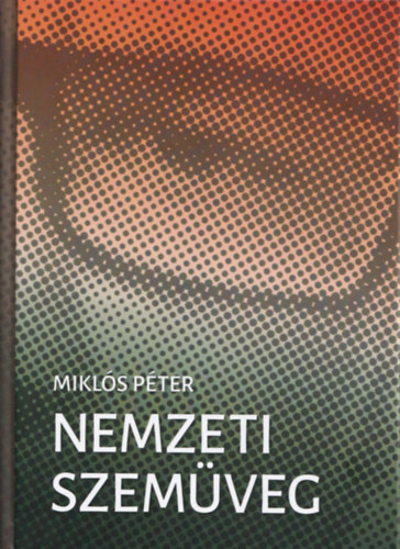 Mikls Pter - Nemzeti szemveg.