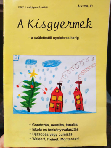 Vill�nyi Gy�rgyn�  (szerk.) - A kisgyermek - a sz�let�st�l nyolc�ves korig - 2007. I. �vf. 2. sz�m