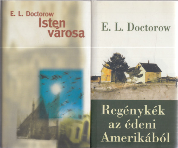 E. L. Doctorow - 2 db. Doctorow regény (Isten városa + Regénykék az édeni Amerikából)