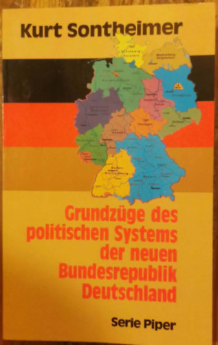 Grundz�ge des politischen Systems der Bundesrepublik Deutschland (A N�met Sz�vets�gi K�zt�rsas�g politikai rendszer�nek alapvet� jellemz�i n�met nyelven)