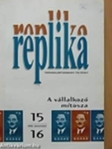 Szerkeszt�:  Sik Endre - A v�llalkoz� m�tosza - Replika 1994.december