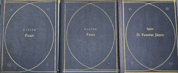 Goethe Spies János - 2 db A híres-neves Faustus doktorról szóló históriák sorozatból: Faust I-II. + Dr. Faustus János hírhedett varázsló és fekete mágus históriája