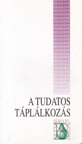 dr.Bres Jzsef; Nmeth Hermina - A tudatos tpllkozs