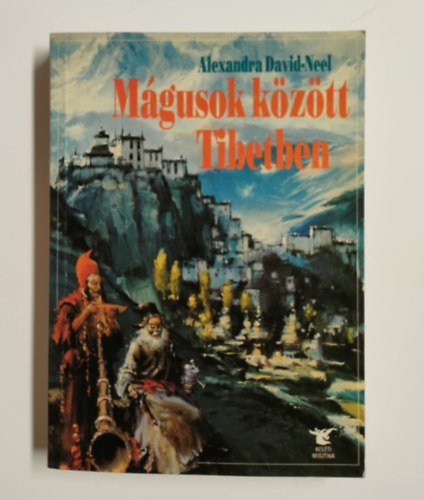 Alexandra David-Nel - Mgusok kztt Tibetben
