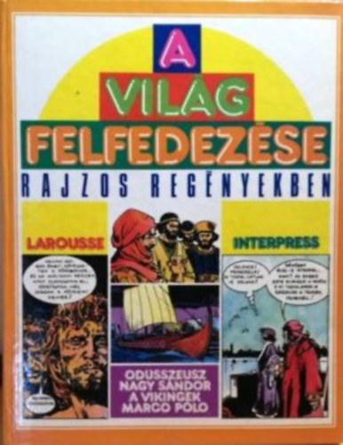 Mino-Castex, Carlo Milani - A vil�g felfedez�se rajzos reg�nyekben: Od�sszeusz, Nagy S�ndor, A vikingek, Marco Polo