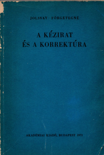 Jolsvay-F�rgetegn� - A k�zirat �s a korrekt�ra