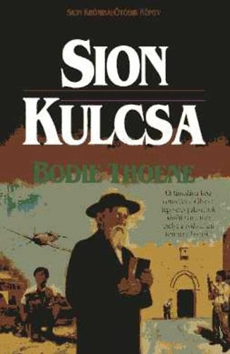 Bodie Thoene - Sion kulcsa