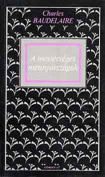 Charles Baudelaire - A mesterséges mennyországok