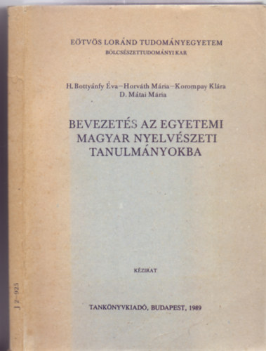 H. Bottyánfy Éva - Horváth Mária - Korompay Klára - D. Mátai Mária - Bevezetés az egyetemi magyar nyelvészeti tanulmányokba (Kézirat - Egyetemi segédkönyv)