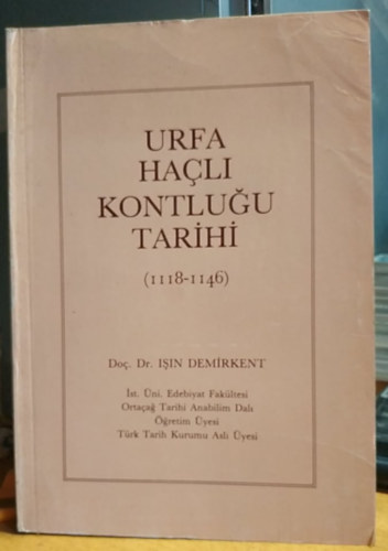 Dr. Isin Demirkent - URFA HA�LI KONTLUGU TARIHI (1118-1146)