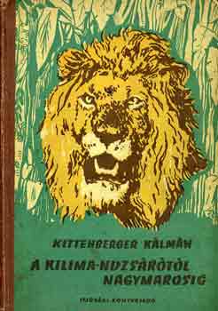 Kittenberger Klmn - A Kilima-ndzsrtl Nagymarosig