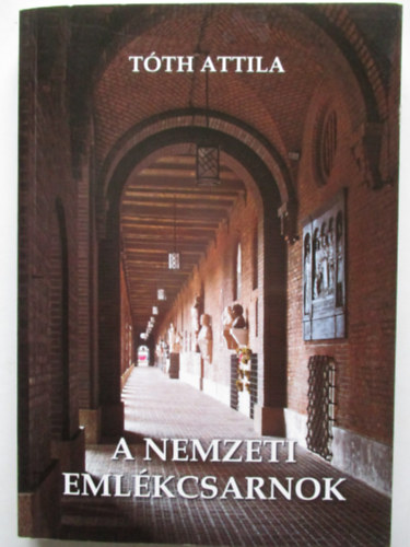 T�th Attila - A nemzeti eml�kcsarnok