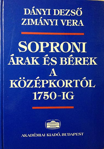 Zimnyi Vera; Dnyi Dezs - Soproni rak s brek a kzpkortl 1750-ig