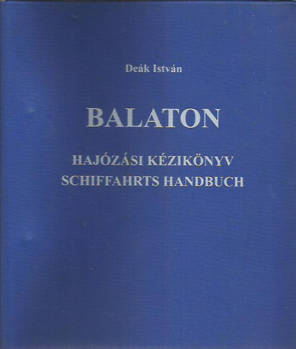 Dek Istvn - Balaton Hajzsi Kziknyv - Schiffahrts Handbuch