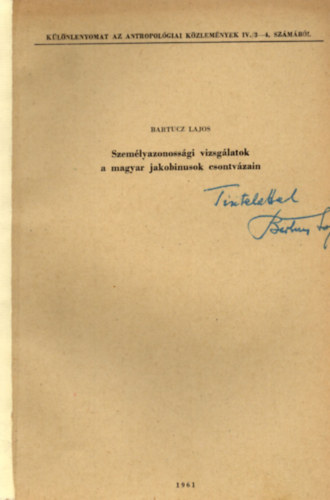 Bartuck Lajos - Szem�lyazonoss�gi vizsg�latok a magyar jakobinusok csontv�zain (dedik�lt)