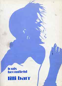 Louis Bromfield - Lilli Barr
